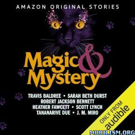 Travis Baldree, Sarah Beth Durst, Robert Jackson Bennett, Heather Fawcett, Scott Lynch, Tananarive Due, J. M. Miro Magic &amp; Mystery Collection