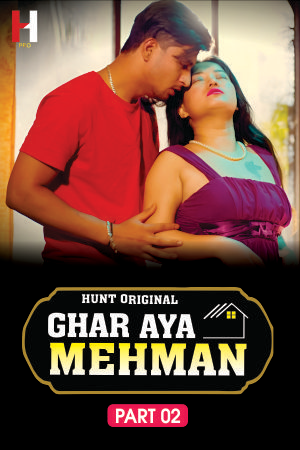  Ghar Aya Mehman (2023) UNRATED 720p HEVC HDRip HuntCinema S01 Complete Hot Series [350MB] Full Movie Download