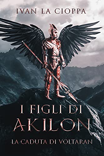 Ivan La Cioppa – I figli di Akilon: La caduta di Voltaran (2021)