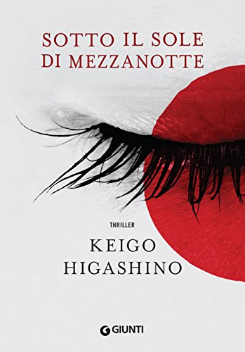 Higashino Keigo – Sotto il sole di mezzanotte (2018)