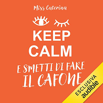 Miss Caterina - Keep calm e smetti di fare il cafone (2023) (mp3 - 128 kbps)