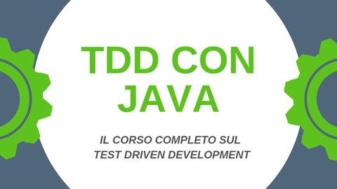 Test Driven Development con Java: il corso completo sul TDD