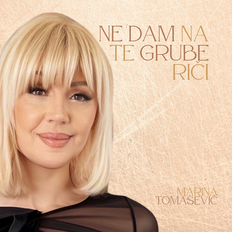 Marina Tomasevic Ne Dam Na Te Grube Rici cover