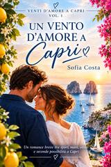 Sofia Costa – Venti d’Amore a Capri Vol. 1. Un Vento d’Amore a Capri (2026)