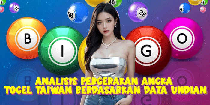 Analisis Pergerakan Angka Togel Taiwan Berdasarkan Data Undian