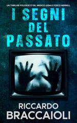 Riccardo Braccaioli – Serie Medico Legale, indagini e crimini ad Akeron City. Vol. 4. I Segni del Passato (2026)