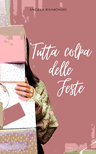 Angela Raimondo - Tutta colpa delle feste (2022)