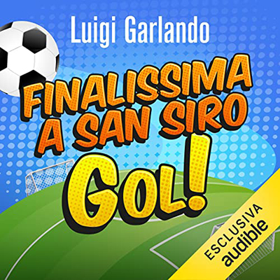Luigi Garlando - Finalissima a San Siro (2022) (mp3 - 128 kbps)