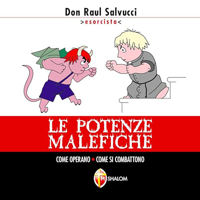 Don Raul Salvucci - Le potenze malefiche꞉ Come operano, come si combattono (2024) (mp3 - 128 kbps)