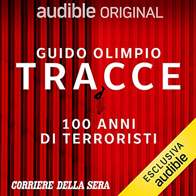 Guido Olimpio, Alessandra Coppola - 100 anni di terroristi. Serie completa (2021) (mp3 - 128 kbps)
