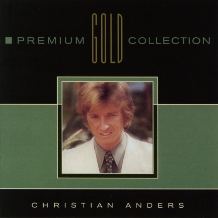 57d8ce4c 8c28 40f8 85fc 4bdc49afaa9b - Christian Anders - Premium Gold Collection (1996)