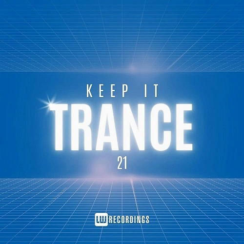 VA - Keep It Trance Vol. 21 (2024)