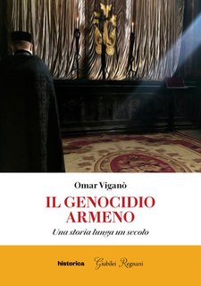 Omar Viganò - Il genocidio armeno. Una storia lunga un secolo (2024)