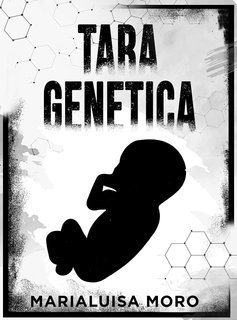 Marialuisa Moro - Tara genetica (2024)