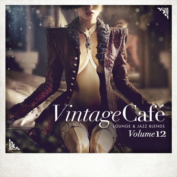 Vintage Café Lounge and Jazz Blends (Special Selection), Vol. 12 (2018 Lounge)[24Bit-48kHz][FLAC][UTB]