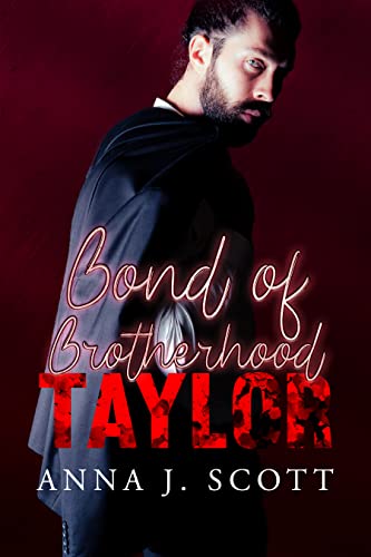 Anna J. Scott - Taylor. Bond of Brotherhood (2022)