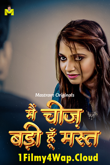 Main Cheez Badi Hu Mast (2025) S01E01T02 MasTram Hot Hindi Web Series 1080p | 720p WEB-DL X265 AAC Download