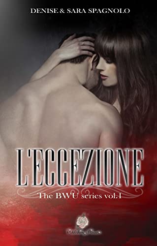 Denise e Sara Spagnolo - L'eccezione. The BWU series vol.1 (2022)