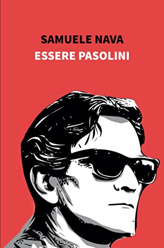 Samuele Nava - Essere Pasolini (2021)