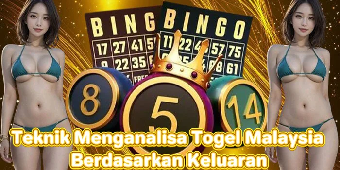 Teknik Menganalisa Togel Malaysia Berdasarkan Keluaran