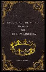 Uriele Velato – Record of the rising heroes. Vol.I – The new kingdom (2026)