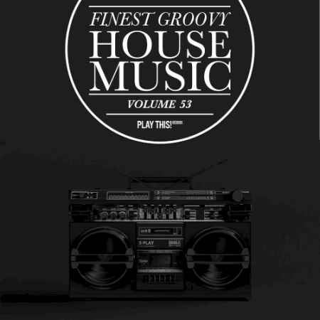 VA - Finest Groovy House Music Vol.53 (2022)