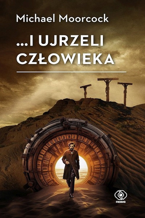 Michael Moorcock - i ujrzeli człowieka