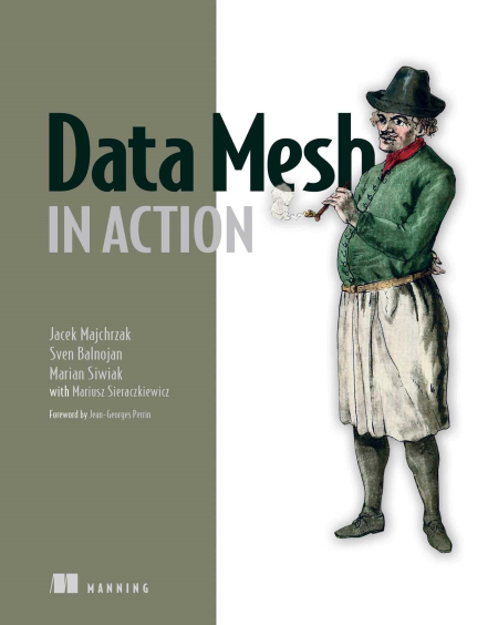 Data Mesh in Action (Final Release)