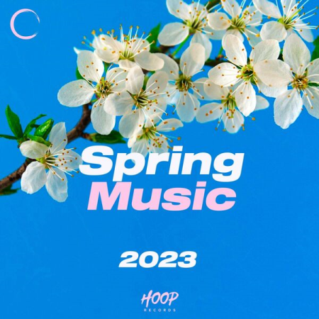 VA - Spring Music 2023 The Best Pop Dance Music for Spring by Hoop Records (2023)