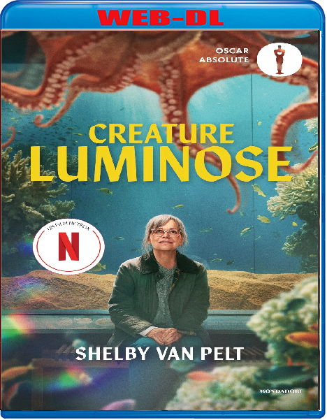 Creature Luminose (2026) mkv FullHD 1080p WEBDL ITA ENG Sub