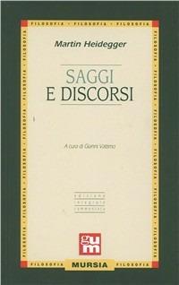 Martin Heidegger - Saggi e discorsi (2007)