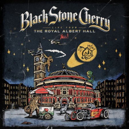 Black Stone Cherry - Live From The Royal Albert Hall... Y'All! (Live) (2022) Hi-Res