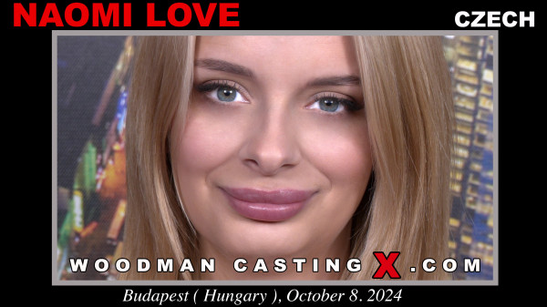 WoodmanCastingX 24 11 07 Naomi Love UPDATED Casting X