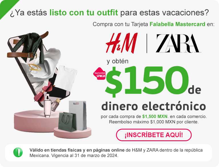 Falabella Soriana: $150 en dinero electrónico por cada compra de -,500 en H&M y Zara