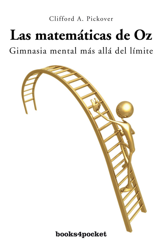 978849682914 - Las Matemáticas de Oz - Gimnasia Mental Más Allá del Límite - Clifford Pickover