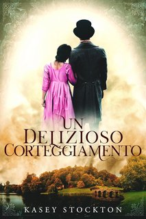 Kasey Stockton - I Fratelli Bradwell Vol. 2. Un delizioso corteggiamento (2024)