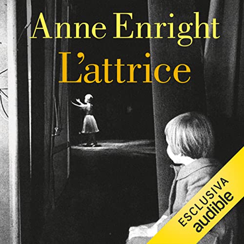 Anne Enright - L'attrice (2021) (mp3 - 128 kbps)