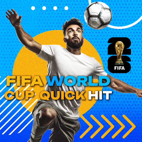 FIFA World Cup 2026: Quick Hit FIFA World Cup 2026: Quick Hit