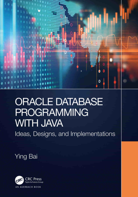 Oracle Database Programming with Java Ideas, Designs, and Implementations Oracle Database Programming with Java Ideas, Designs, and Implementations