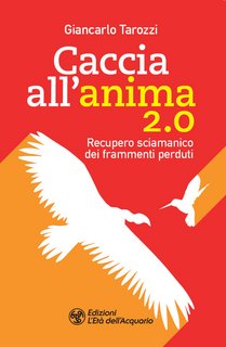 Giancarlo Tarozzi – Caccia all’anima 2.0 (2022)