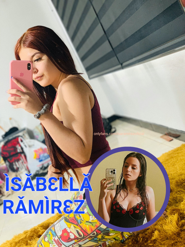 💢💢 ISABELLA RAMIREZ 💢💢