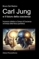 Bruno Del Medico – Carl Jung e il futuro della coscienza (2026)
