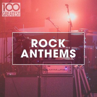 100 Greatest Rock Anthems (2020) .mp3 - 320 kbps