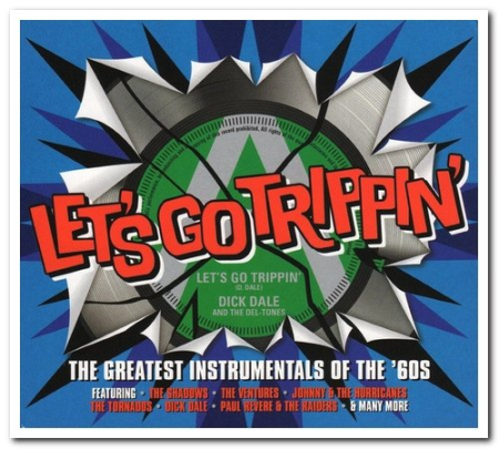 VA - Let's Go Trippin': The Greatest Instrumentals Of The '60s (2014)