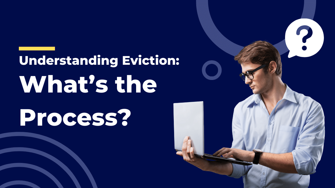 Understanding Eviction: What’s the Process?