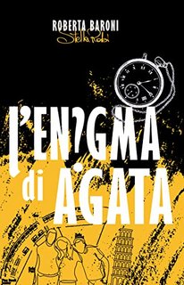 Roberta Baroni, Stella Robi - L'Enigma di Agata (2022)