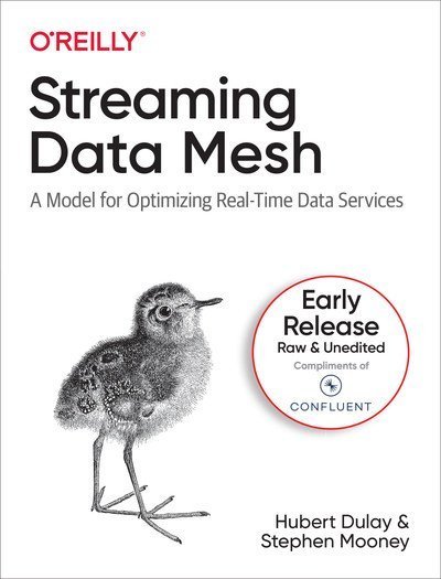 Streaming Data Mesh (Third Early Release)