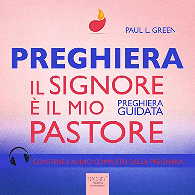 Paul L. Green - Preghiera. Il Signore è il mio Pastore꞉ Preghiera guidata (2015) (mp3 - 64 kbps)