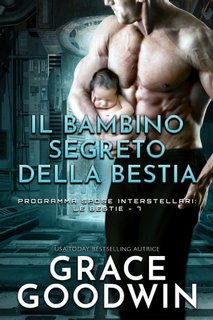 Grace Goodwin - Le Bestie Vol. 7. Il bambino segreto della Bestia (2023)