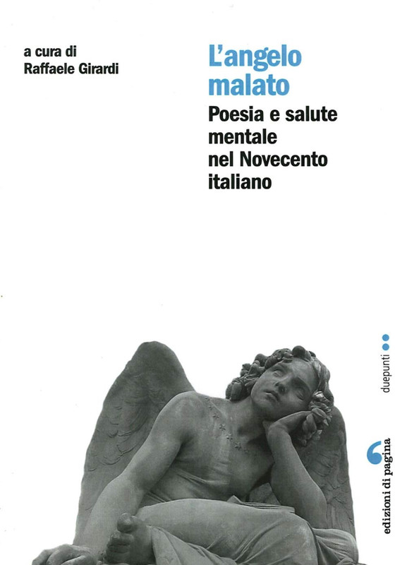 Raffaele Girardi (a cura di) - L'angelo malato. Poesia e salute mentale nel Novecento italiano (2014)
